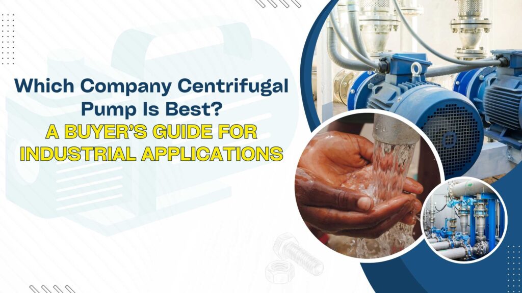 Which Company Centrifugal Pump Is Best