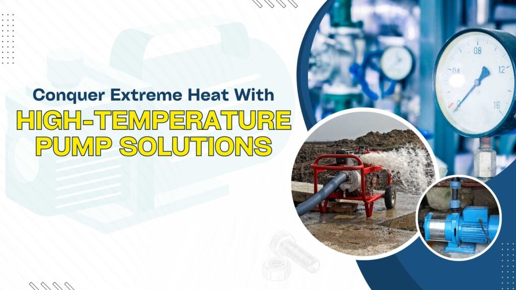 high-temperature pump solutions
