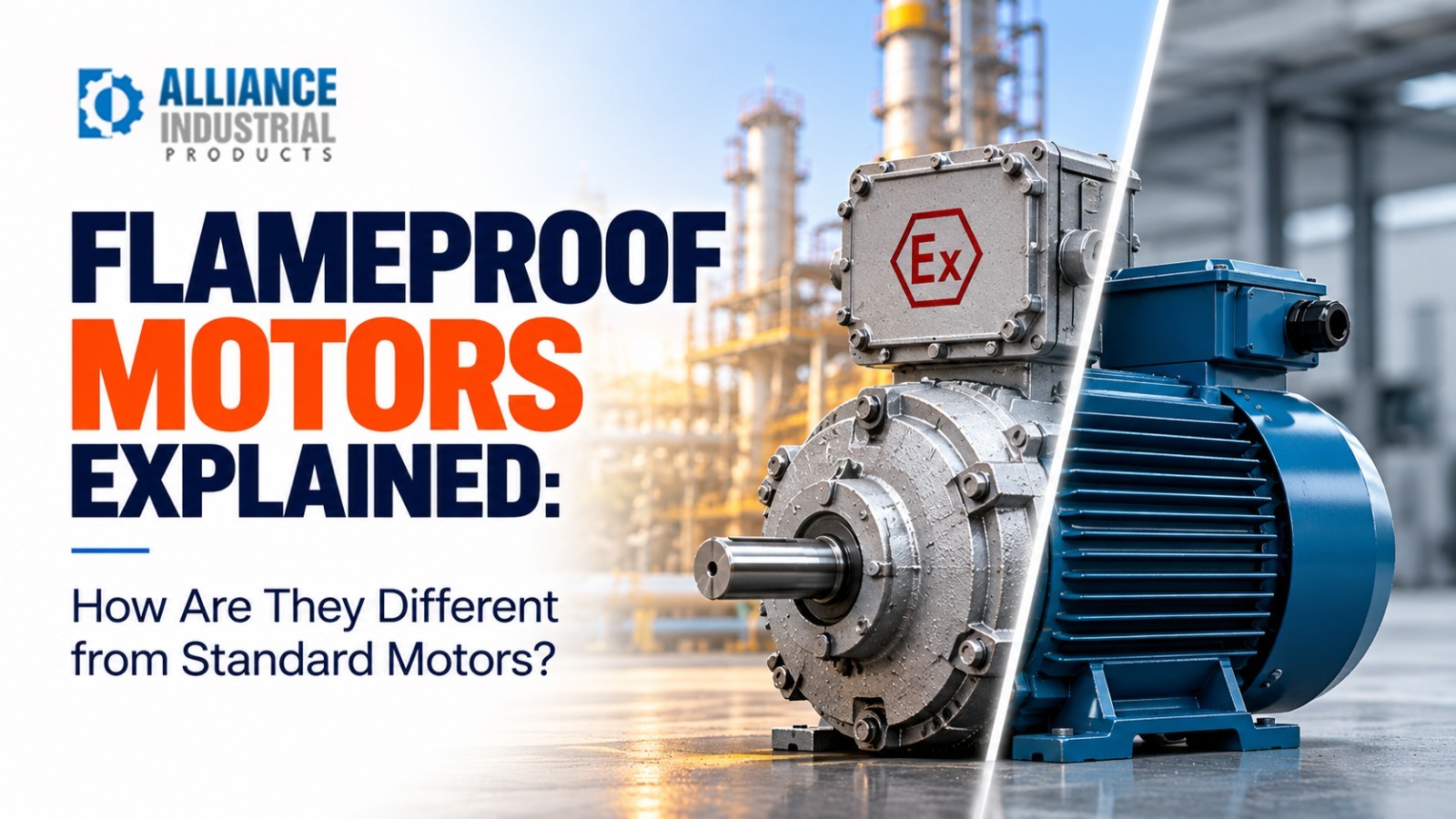 Flameproof Motors: What Makes Them Different from Standard Industrial Motors?